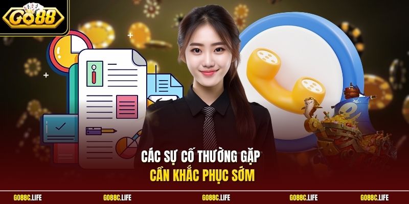 Các sự cố thường gặp cần khắc phục sớm