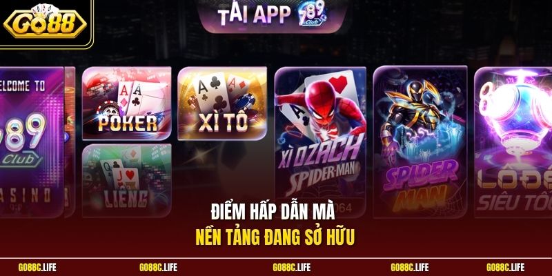 Điểm hấp dẫn mà nền tảng đang sở hữu