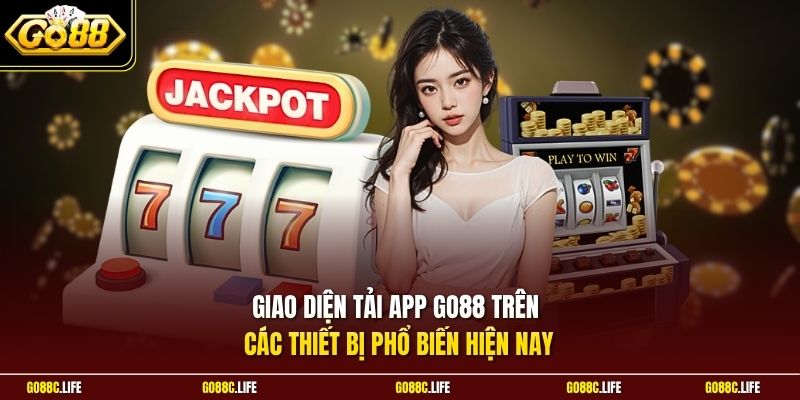 Giao diện tải app GO88 trên các thiết bị phổ biến hiện nay