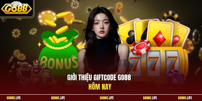 Giới thiệu Giftcode GO88 hôm nay