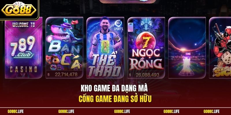 Kho game đa dạng mà cổng game đang sở hữu