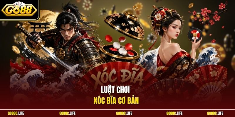 Luật chơi Xóc Đĩa cơ bản