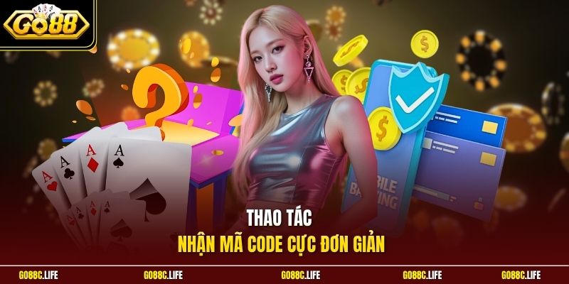 Thao tác nhận mã Code cực đơn giản
